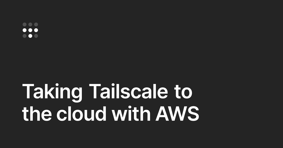Tailscale is now an authorized member of the AWS Partner Network, making it easier for users to deploy and configure our secure WireGuard®-based mesh
