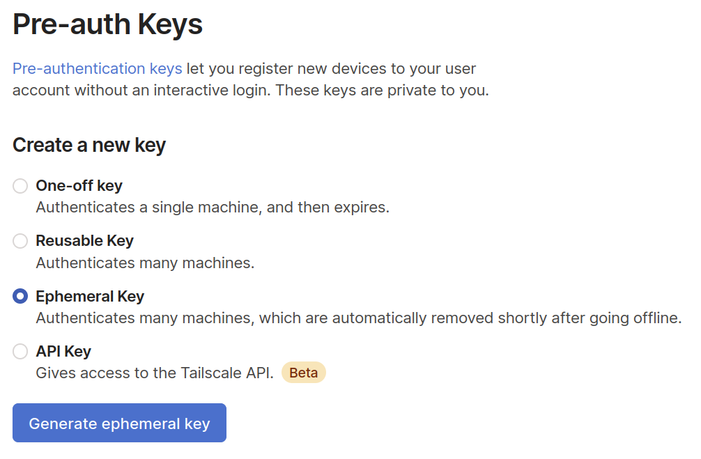 The Keys page on the Tailscale admin console, with options for different kinds of keys. The option for Ephemeral Keys is selected, and below the options, there is a big blue button that generates a new key of the selected kind.